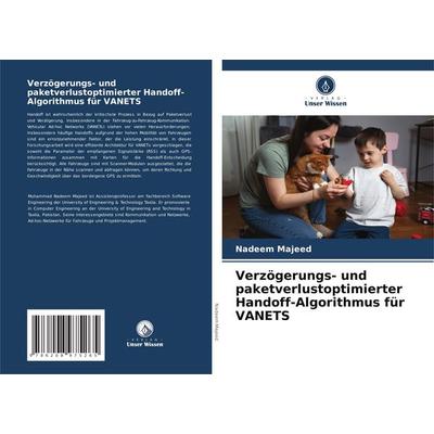 Verzögerungs- und paketverlustoptimierter Handoff-Algorithmus für VANETS, Taschenbuch von Nadeem Majeed, Verlag Unser Wissen, 978-620-8-97526-5