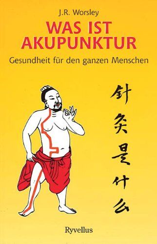Worsley, J. R. - Was ist Akupunktur?: Gesundheit für den ganzen Menschen - Preis vom 09.10.2026 07:28:09 h