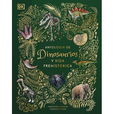 Antología de Dinosaurios Y Vida Prehistórica (Dinosaurs and Other Prehistoric Life), Gebundene Ausgabe von Anusuya Chinsamy-Turan, Dk Publishing,
