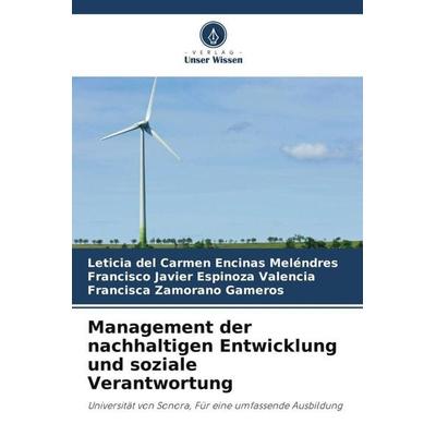 Management der nachhaltigen Entwicklung und soziale Verantwortung, Taschenbuch von Leticia del Carmen Encinas Meléndres,Francisco Javier Espinoza