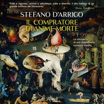 Il compratore di anime morte - Stefano D'Arrigo; Audio, 9788831813792