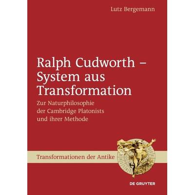 Ralph Cudworth – System aus Transformation, Gebundene Ausgabe von Lutz Bergemann, De Gruyter, 978-3-11-028622-9