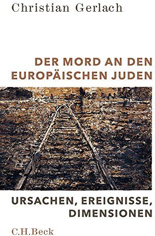 Christian Gerlach - Der Mord an den europäischen Juden: Ursachen, Ereignisse, Dimensionen - Preis vom 17.10.2026 19:25:27 h