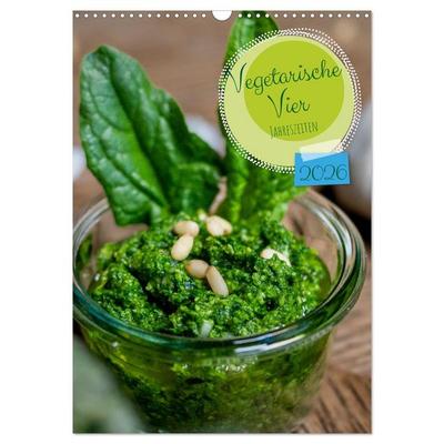 Vegetarische Vier Jahreszeiten (Wandkalender 2026 DIN A3 hoch), CALVENDO Monatskalender