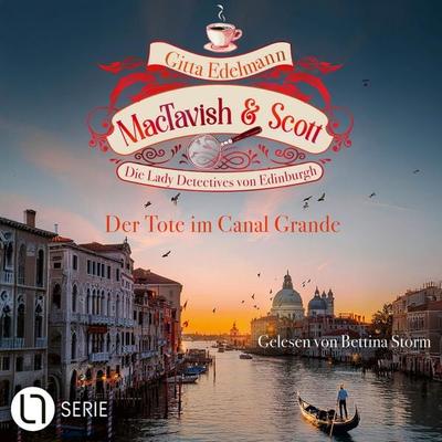 Der Tote im Canal Grande - MacTavish & Scott - Die Lady Detectives von Edinburgh, Folge 18 - Gitta Edelmann, Audio, 9783754015247