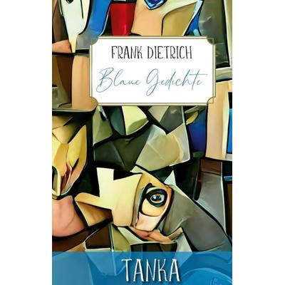 Blaue Gedichte, Taschenbuch von Frank Dietrich, Rotkiefer Verlag, 978-3-949029-39-4