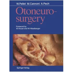 Otoneurosurgery, Fachbücher von Maurice Cannoni, William Pellet, Andre Pech