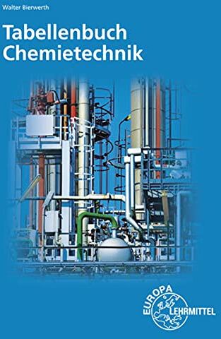 Walter Bierwerth - Tabellenbuch Chemietechnik: Daten - Formeln - Normen - Vergleichende Betrachtungen - Preis vom 06.10.2026 07:26:00 h