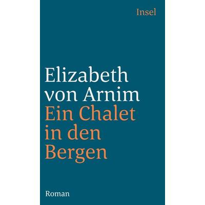 Ein Chalet in den Bergen, Taschenbuch von Elizabeth Arnim, Insel