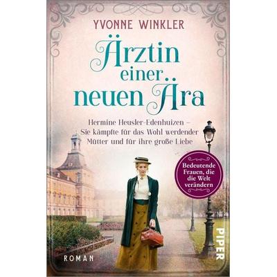 Ärztin einer neuen Ära, Taschenbuch von Yvonne Winkler, Piper Taschenbuch
