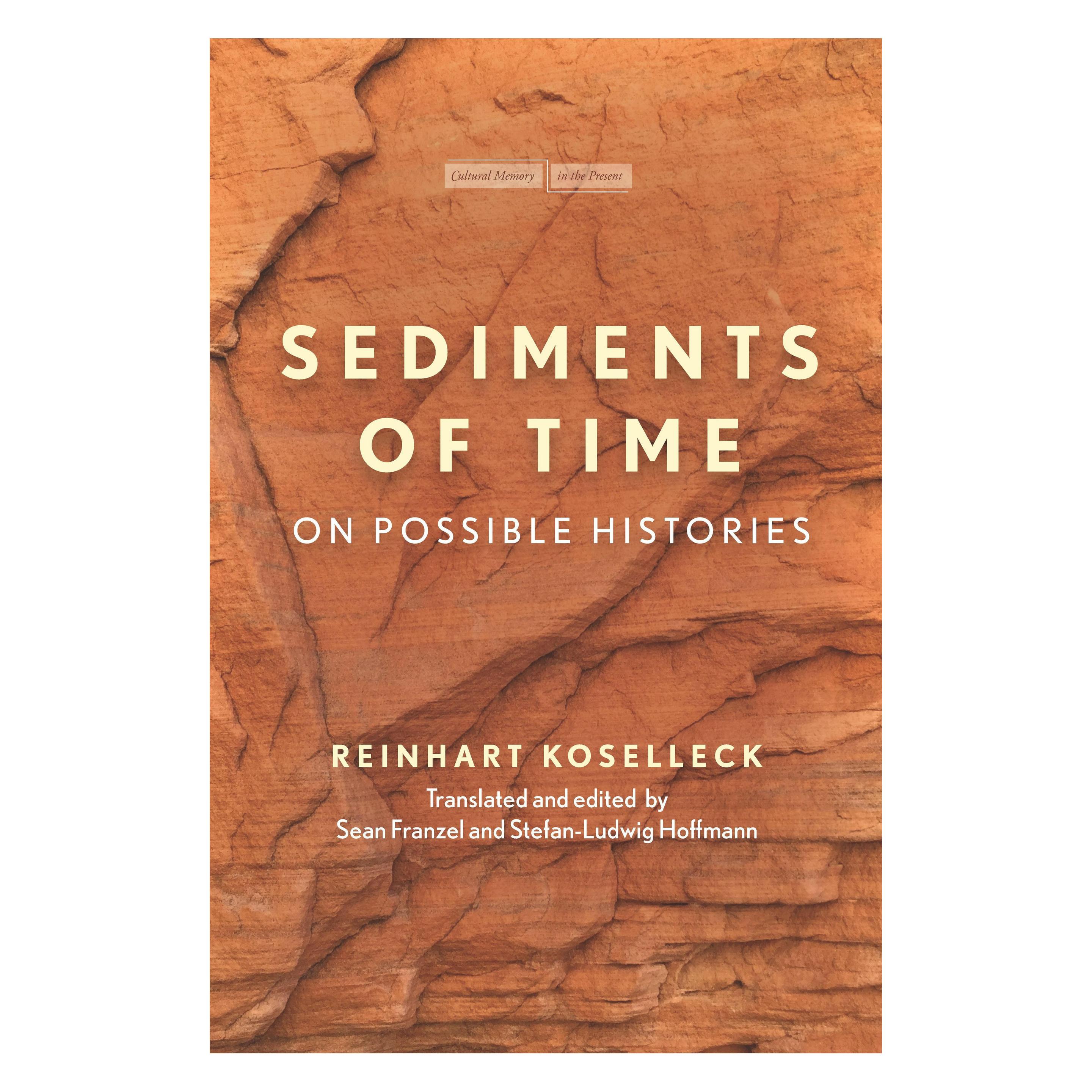 Stanford Univ Pr Sediments of Time (Englisch, Reinhart Koselleck, Sean Franzel, Stefan-Ludwig Hoffmann) (9781503605961)