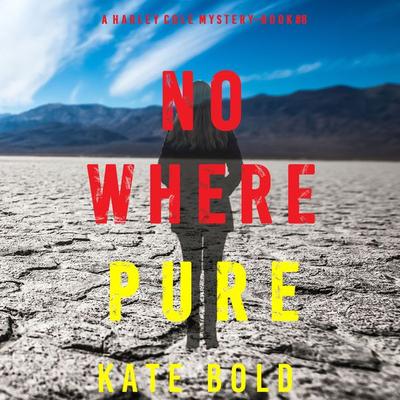 Nowhere Pure (A Harley Cole FBI Suspense Thriller—Book 8) - Kate Bold, Audio, 9781094329956