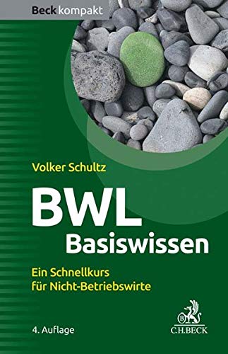 Volker Schultz - BWL Basiswissen: Ein Schnellkurs für Nicht-Betriebswirte - Preis vom 17.10.2026 19:25:27 h