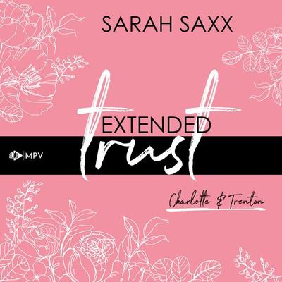 Extended trust: Charlotte & Trenton - Sarah Saxx, Audio, 4066004535418