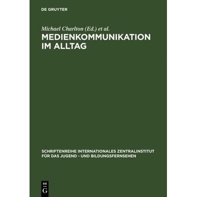 Medienkommunikation im Alltag, Gebundene Ausgabe von , De Gruyter, 978-3-598-20764-8