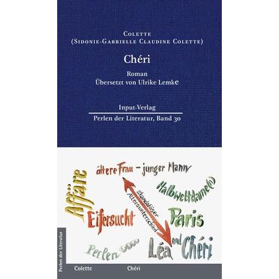 Chéri, Gebundene Ausgabe von Sidonie-Gabrielle Claudine Colette, Input-Vlg, 978-3-941905-65-8