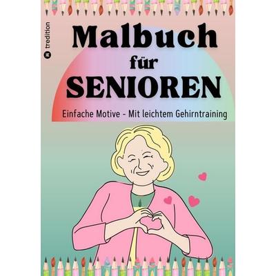 Malbuch für Senioren - Malbuch für Senioren mit Demenz - Einfaches Malbuch für Erwachsene, Taschenbuch von Barbara Marfeld, Tredition,