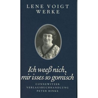 Ich weeß nich, mir isses so gomisch, Gebundene Ausgabe von Lene Voigt, Connewitzer Vlgsbuchhdlg, 978-3-928833-87-5