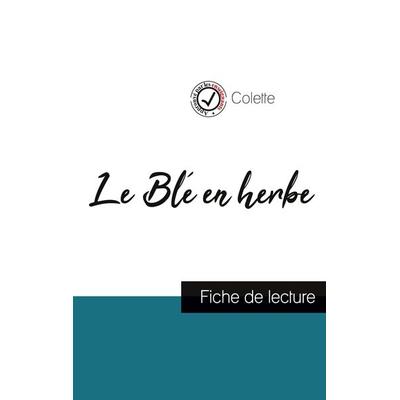 Le Blé en herbe de Colette (fiche de lecture et analyse complète de l'oeuvre); Taschenbuch von Colette, Comprendre la littérature, 978-2-7593-1069-2