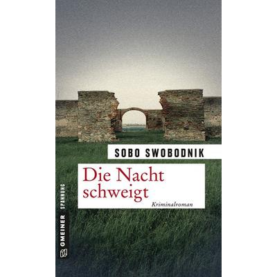 Die Nacht schweigt, Taschenbuch von Sobo Swobodnik, Gmeiner-Verlag