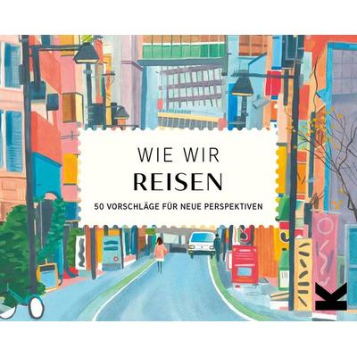 Wie wir reisen, Nonbook von Grace Helmer, Laurence King Verlag, 978-3-96244-127-2