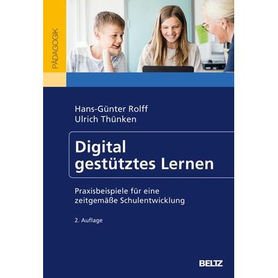 Digital gestütztes Lernen, Taschenbuch von Hans-Günter Rolff,Ulrich Thünken, Beltz Verlagsgruppe GmbH & Co. KG, 978-3-407-63324-8