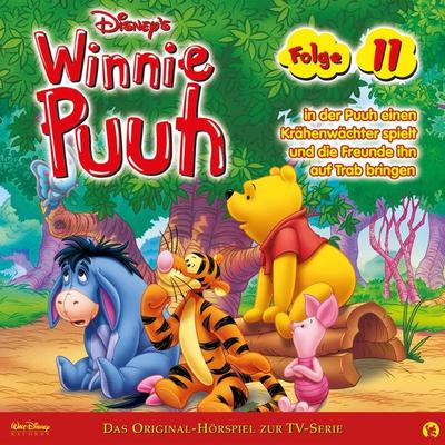 11: Winnie Puuh in der Puuh einen Krähenwächter spielt und die Freunde ihn auf Trab bringen (Hörspiel zur Disney TV-Serie) - , Audio, 4066339710061