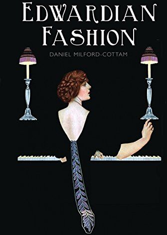 Daniel Milford-Cottam - Edwardian Fashion (Shire Library, Band 798) - Preis vom 09.10.2026 07:28:09 h