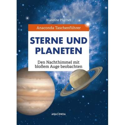 Anaconda Taschenführer Sterne und Planeten. Den Nachthimmel mit bloßem Auge beobachten, Gebundene Ausgabe von Blandine Pluchet, Anaconda,