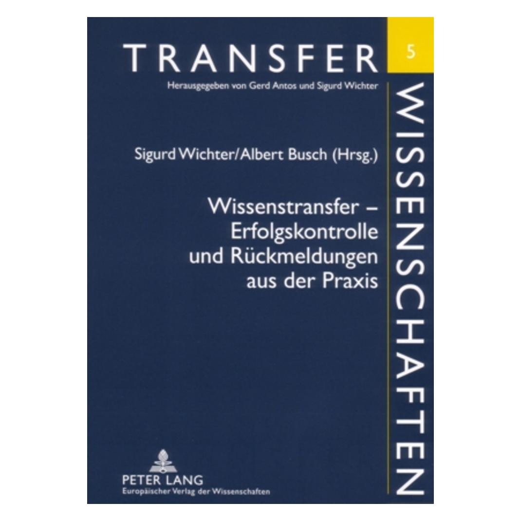 Peter Lang Wissenstransfer - Erfolgskontrolle und Rückmeldungen aus der Praxis (Deutsch, Softcover, Albert Busch, Sigurd Wichter) (56031572)