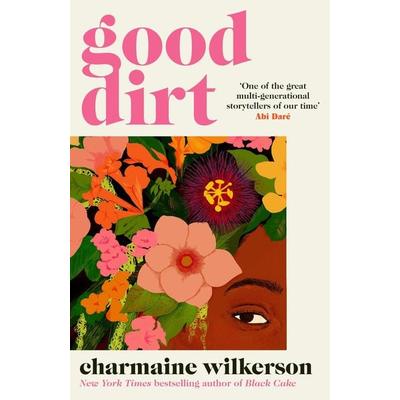 Good Dirt, Gebundene Ausgabe von Charmaine Wilkerson, Vermilion, 978-0-241-52994-2