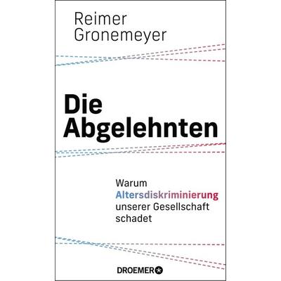 Die Abgelehnten, Gebundene Ausgabe von Reimer Gronemeyer, Droemer Knaur