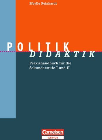 Reinhardt, Prof. Dr. Sibylle - Fachdidaktik: Politik-Didaktik: Praxishandbuch für die Sekundarstufe I und II - Preis vom 13.10.2026 11:25:28 h