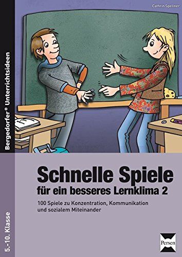 Cathrin Spellner - Schnelle Spiele für ein besseres Lernklima 2: 100 Spiele zu Konzentration, Kommunikation und sozialem Miteinander (5. bis 10. Klasse) - Preis vom 09.10.2026 07:28:09 h
