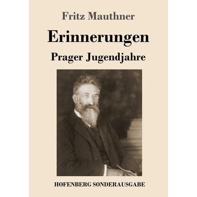 Erinnerungen: Prager Jugendjahre, Taschenbuch von Fritz Mauthner, Hofenberg, 978-3-7437-2415-0