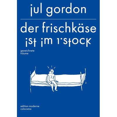 Der Frischkäse ist im 1. Stock, Taschenbuch von Jul Gordon, Edition Moderne, 978-3-03731-246-9