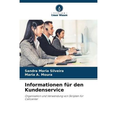 Informationen für den Kundenservice, Taschenbuch von Sandra Maria Silveira,Maria A. Moura, Verlag Unser Wissen, 978-620-9-43098-5