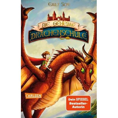 Die geheime Drachenschule 1: Die geheime Drachenschule, Taschenbuch von Emily Skye, Carlsen, 978-3-551-31953-1
