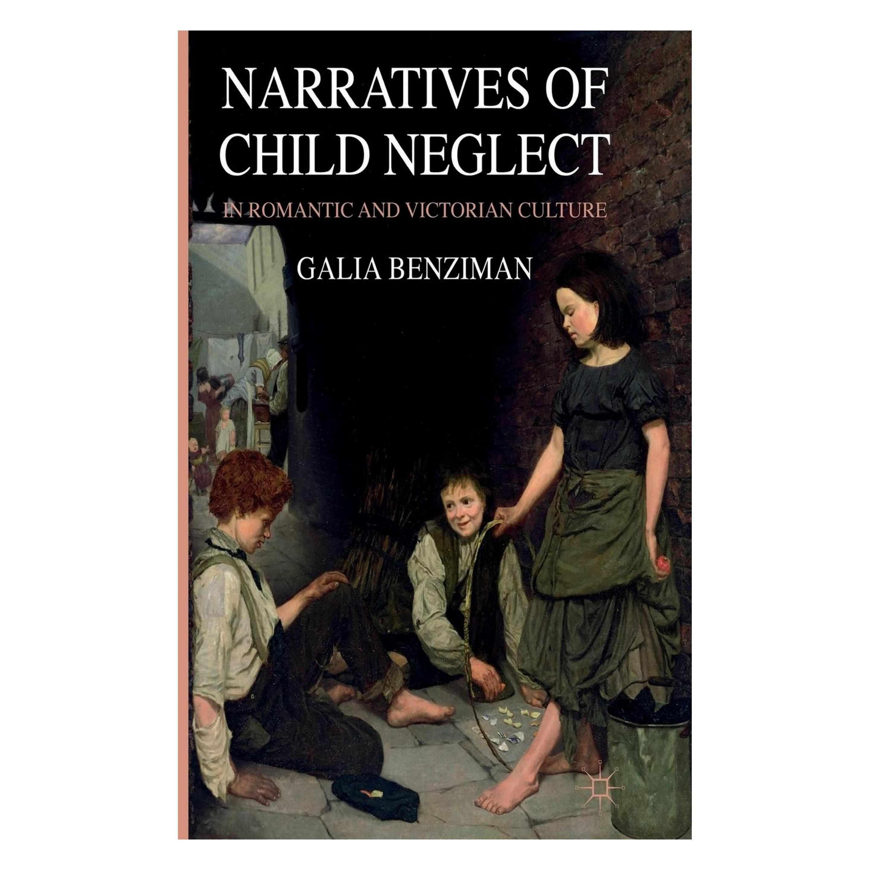 Springer Narratives of Child Neglect in Romantic and Victorian Culture (Englisch, Softcover, Galia Benziman) (55820912)