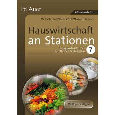 Hauswirtschaft an Stationen, Geheftet von M. Hartl,Ch. Troll,N. Lohmann,F. Riess, Auer Verlag in der AAP Lehrerwelt GmbH, 978-3-403-06637-8
