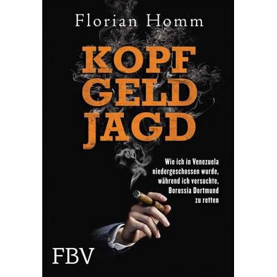 Kopf Geld Jagd, Gebundene Ausgabe von Florian Homm, Finanzbuch Verlag, 978-3-89879-788-7