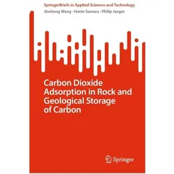 Carbon Dioxide Adsorption in Rock and Geological Storage of Carbon, Fachbücher von Jinsheng Wang, Philip Jaeger, Hanin Samara