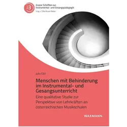 Menschen mit Behinderung im Instrumental- und Gesangsunterricht, Fachbücher von Julia Eibl