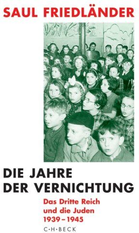 Saul Friedländer - Die Jahre der Vernichtung. Band 2: Das Dritte Reich und die Juden 1939-1945: Die Jahre der Vernichtung 1939 - 1945: BD 2 - Preis vom 13.10.2026 11:25:28 h