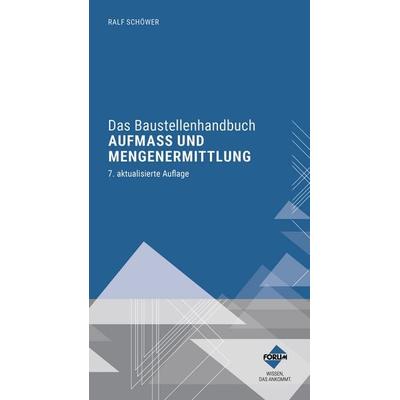 Das Baustellenhandbuch Aufmaß und Mengenermittlung, Set von Ralf Schöwer, Forum Verlag Herkert, 978-3-96314-901-6