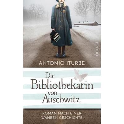 Die Bibliothekarin von Auschwitz, Gebundene Ausgabe von Antonio Iturbe, Pendo