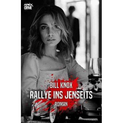 RALLYE INS JENSEITS, Taschenbuch von Bill Knox, Epubli, 978-3-7541-3647-8