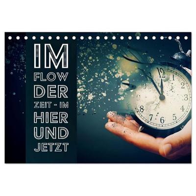 Im Flow der Zeit - im Hier und Jetzt (Tischkalender 2027 DIN A5 quer), CALVENDO Monatskalender