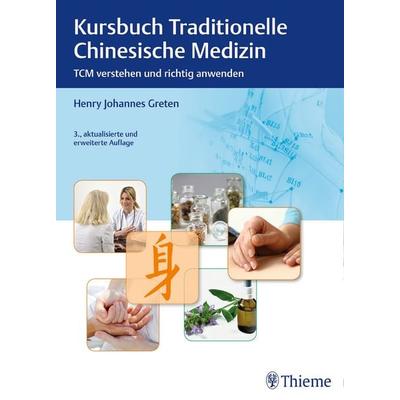 Kursbuch Traditionelle Chinesische Medizin, Gebundene Ausgabe von Henry Johannes Greten, Thieme, 978-3-13-121663-2