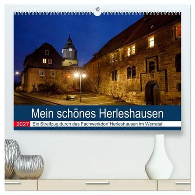 Mein schönes Herleshausen (hochwertiger Premium Wandkalender 2027 DIN A2 quer), Kunstdruck in Hochglanz